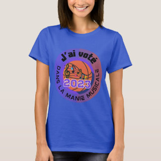J'ai voté 2023 Manie Musicale Officiel t-shirt