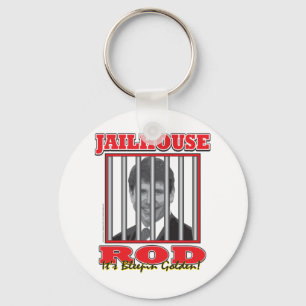 Jailhouse Rod - Rod Blagojavich Keychain
