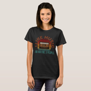 j'aime la musique et peut-être 3 personnes T-Shirt