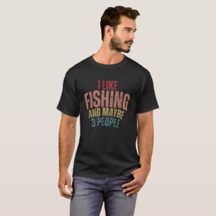 J'aime la pêche et peut-être Tshirt 3 personnes