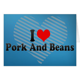 J'aime le porc et des haricots