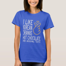 J'AIME LES DRAMAS CORÉENS & T CHOCOLATE T-shirt