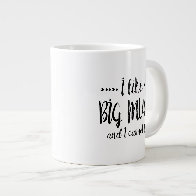 J'AIME LES GROSSES MUGS ET JE NE PEUX PAS MENTIR. (Devant droit)