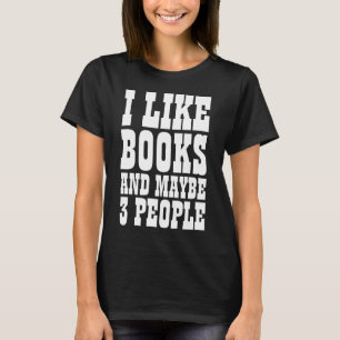 J'AIME LES LIVRES ET PEUT-ÊTRE 3 PERSONNES T-shirt