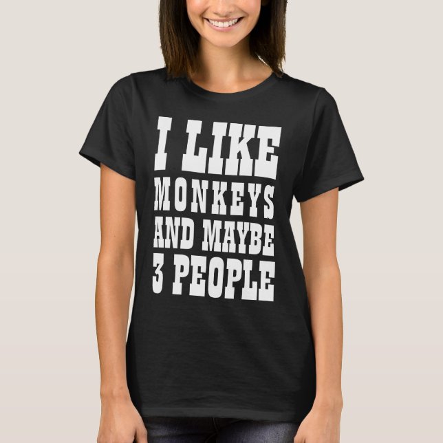 J'AIME LES SINGES ET PEUT-ÊTRE 3 PERSONNES T-shirt (Devant)