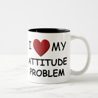 J'aime ma tasse de problème d'attitude