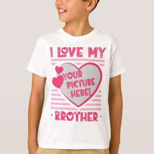 J'Aime Mon Frère Personnalisé Frère Photo T-Shirt
