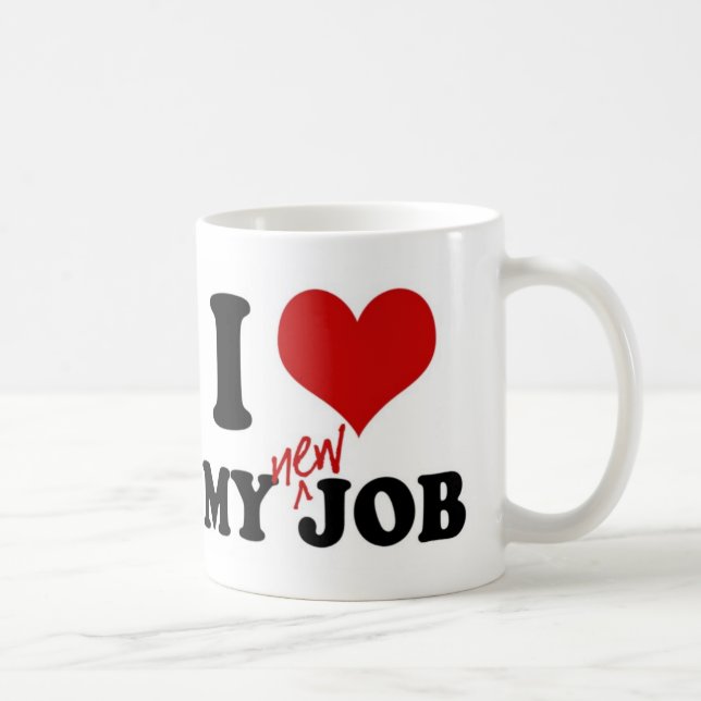 J'AIME MON NOUVEAU TRAVAIL - tasse (Droite)
