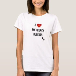 J'aime mon T-shirt de bouledogue français