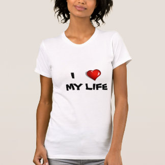 J'aime mon T-shirt de la vie