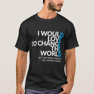 J'aimerais changer le T-shirt d'obscurité du mond