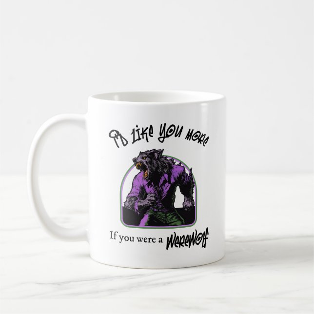 "J'aimerais que vous soyez plus si...Werewolf" Mug (Gauche)