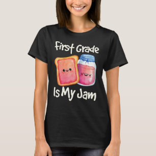Jam & Toast First Grade Is My Jam 1st Grade T-Shirt