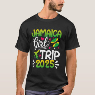 Jamaica Girls Trip 2025 Vacation Jamaica Travel Gi T-Shirt