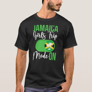 Jamaica Girls Trip Mode ON Vacation Jamaica Travel T-Shirt