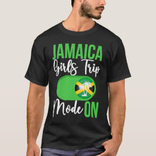 Jamaica Girls Trip Mode ON Vacation Jamaica Travel T-Shirt