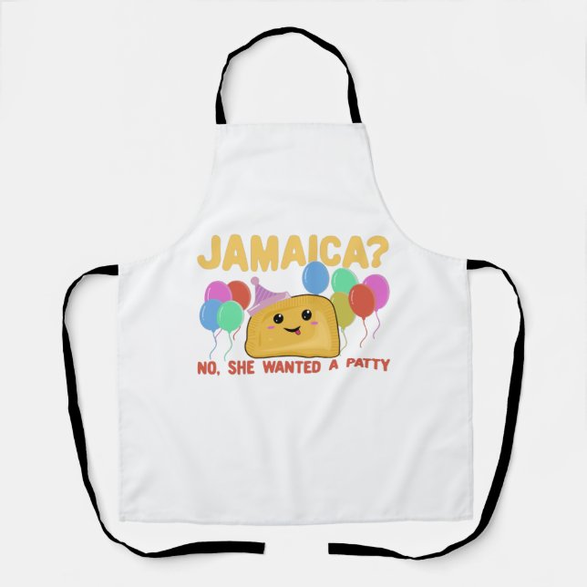 Jamaica? No She Wanted a Patty - Funny Jamaican Apron (Front)