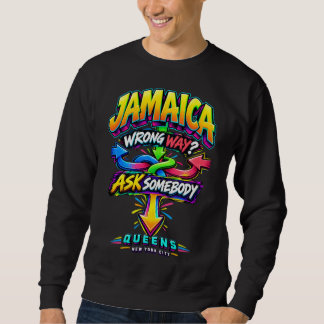 Jamaica Wrong Way Ask Somebody Sweatshirt