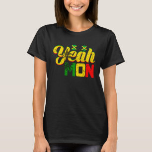 Jamaica Yeah Mon Caribbean Holiday Reggae Jamaican T-Shirt