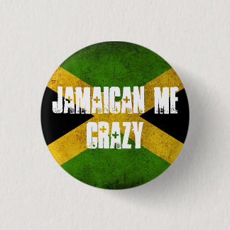 Jamaican me crazy 1 inch round button