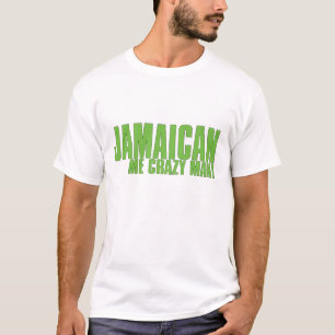 Jamaican Me Crazy Man ! funny tee shirt