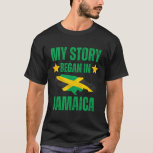 Jamaican Moms Jamaicans My Story Began In Jamaica  T-Shirt