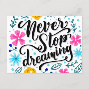 Jamais arrêter de rêver - carte postale positivité