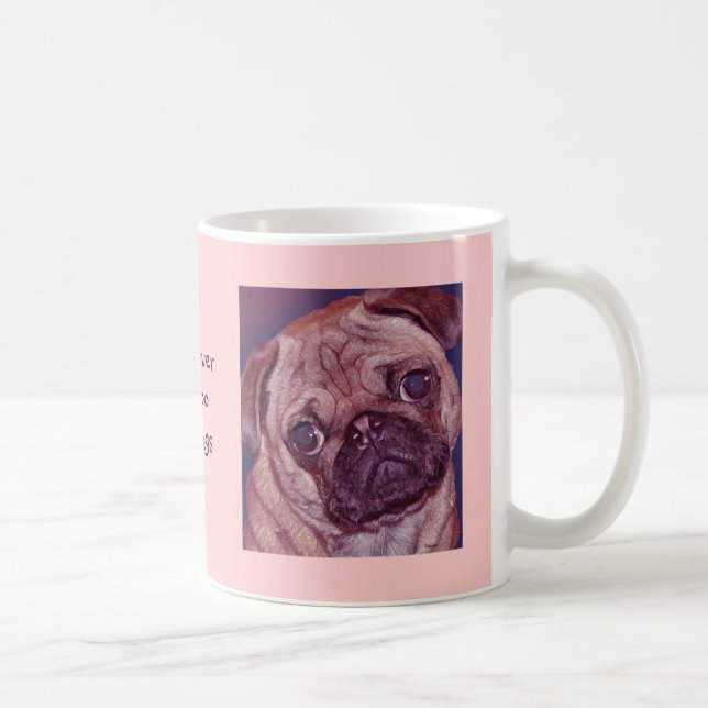 "Jamais tasse de trop de carlins" (Droite)