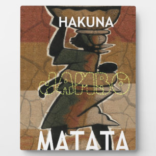 Jambo Habari Hakuna Matata. Plaque