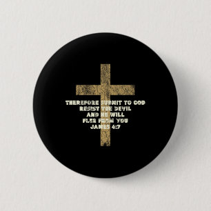 James 47 Submit To God Resist The Devil Bible Vers 2 Inch Round Button