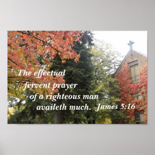 James 5:16 The effectual fervent prayer of a  Poster