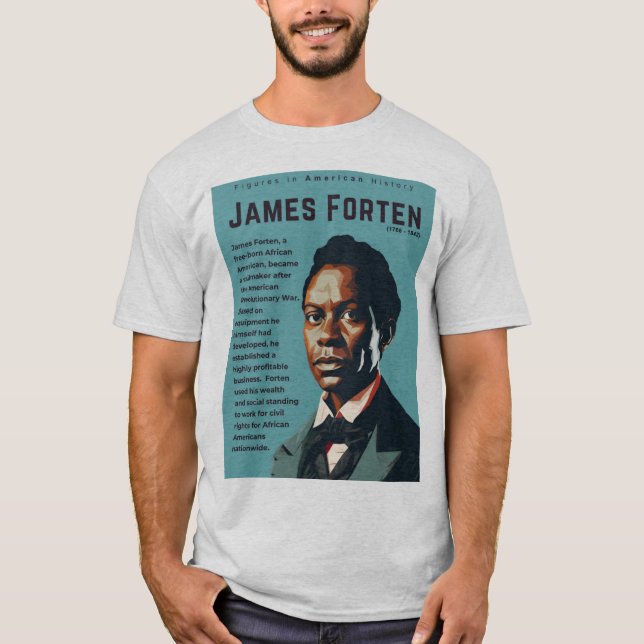 James Forten - Figures in American History T-Shirt (Front)
