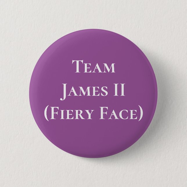 James II (Fiery Face), King of Scots 2 Inch Round Button (Front)
