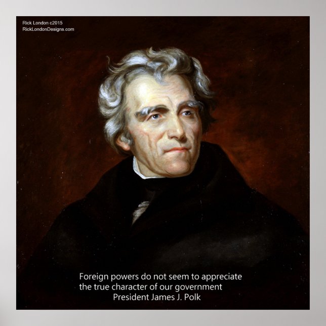 James K Polk And Our Govt. Quote Poster (Front)