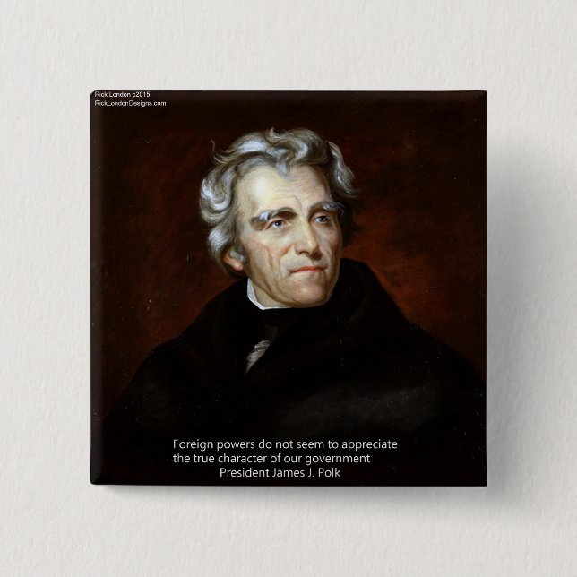 James K Polk And Quote 2 Inch Square Button (Front)