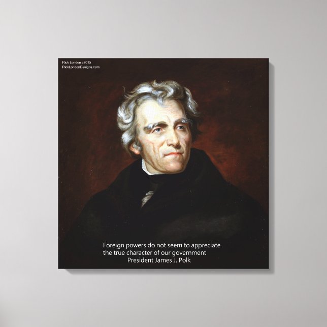 James K Polk Foreign Powers Quote Canvas Print (Front)