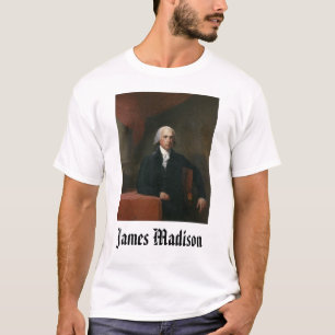 james_madison_by_gilbert_stuart, James Madison,... T-Shirt