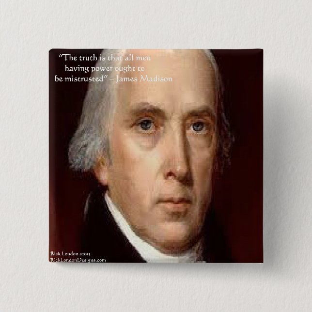 James Madison "Mistrust Power" Wisdom Quote 2 Inch Square Button (Front)
