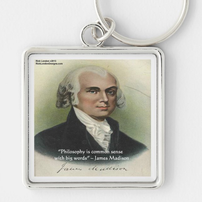 James Madison "Philosophy/Common Sense" Quote Keychain (Front)