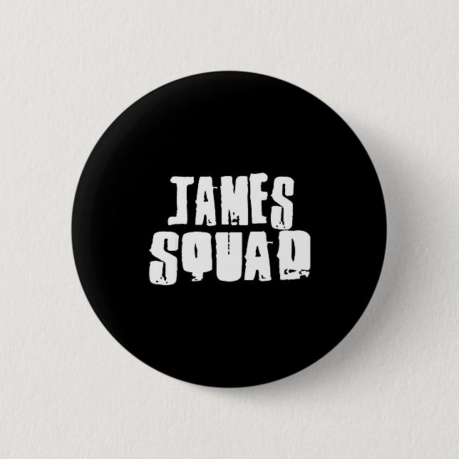 James Squad Name Funny James  2 Inch Round Button (Front)