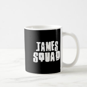 James Squad Name Funny James Coffee Mug