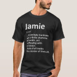 Jamie Definition Personalized Name Funny Birthday  T-Shirt<br><div class="desc">If you are Jamie then this shirt is for you,  Jamie Definition Personalized Name Funny Birthday Gift Idea. Best gift for father's Day.</div>
