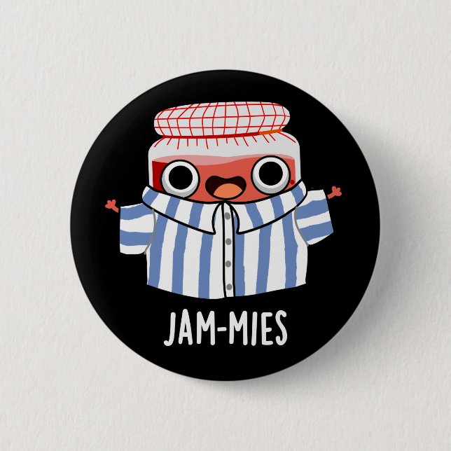 Jammies Funny Pyjama Jam Pun Dark BG 2 Inch Round Button (Front)