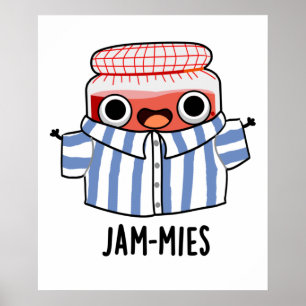 Jammies Funny Pyjamma Jam Pun  Poster