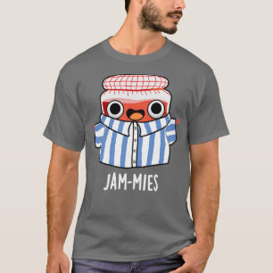 Jammies Funny Pyjamma Jam Pun T-Shirt