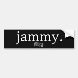 Jammy - British slang Bumper Sticker
