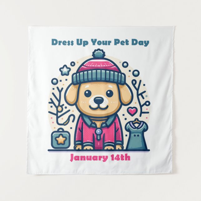 Jan 14th - Dress Up Your Pet Day Tapestry (Front)