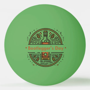 Jan 17th - Bootlegger's Day Ping Pong Ball