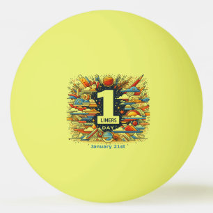 Jan 21st - One Liners Day Ping Pong Ball