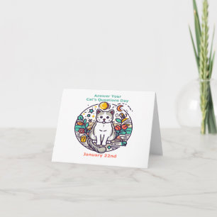 Jan 22nd - Answer Your Cat's Questions Day Card